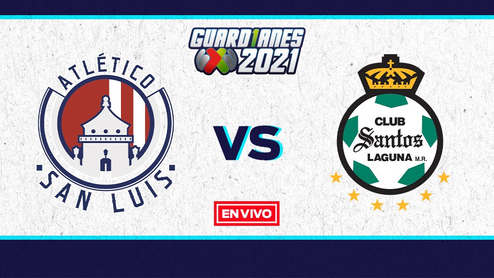 Liga MX EN VIVO Atlético de San Luis vs Santos Guardianes 2021 Jornada 7