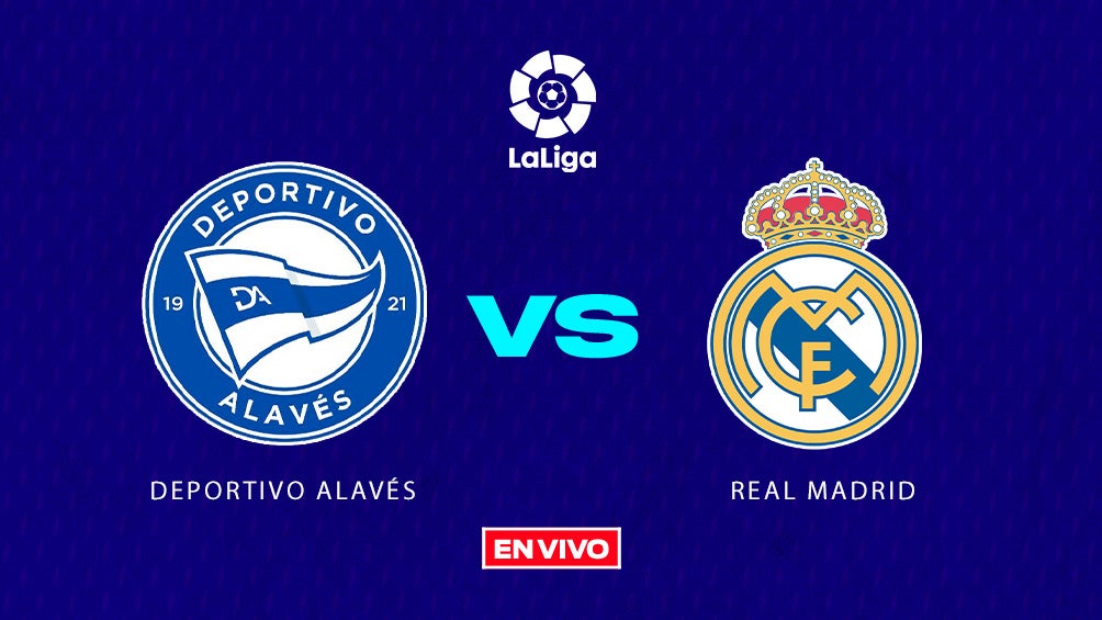 Deportivo Alav S Vs Real Madrid En Vivo Laliga Jornada