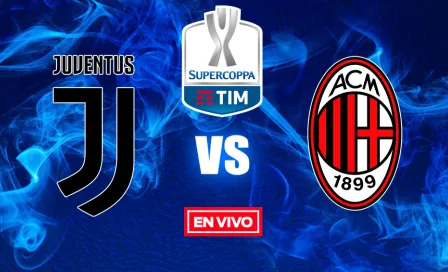 Juventus vs Milan Supercopa de Italia en vivo y en directo