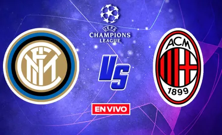 Inter vs Milan UEFA Champions League EN VIVO Semifinal de Vuelta