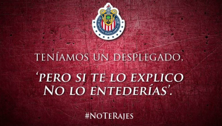 'Entederías', se puede leer en el desplegado de Chivas