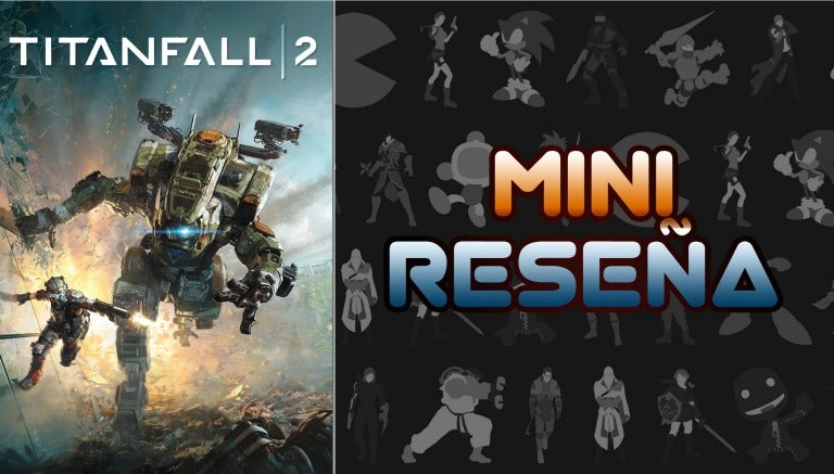 Mini reseña de Titanfall 2