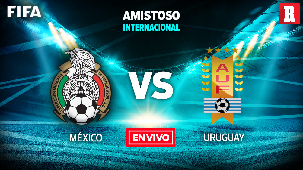 México vs Uruguay Fecha FIFA en vivo y en directo