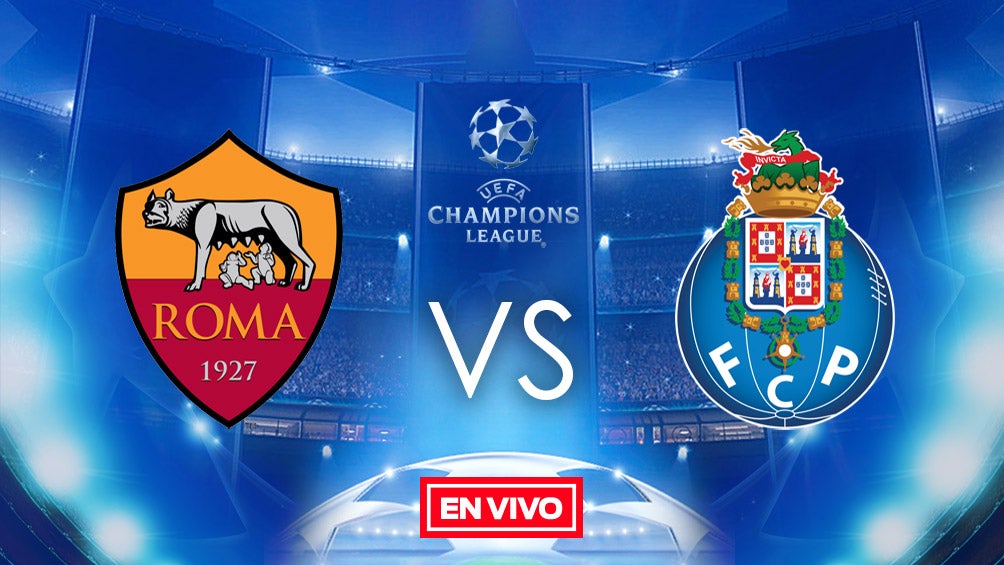 EN VIVO y EN DIRECTO: Roma vs Porto