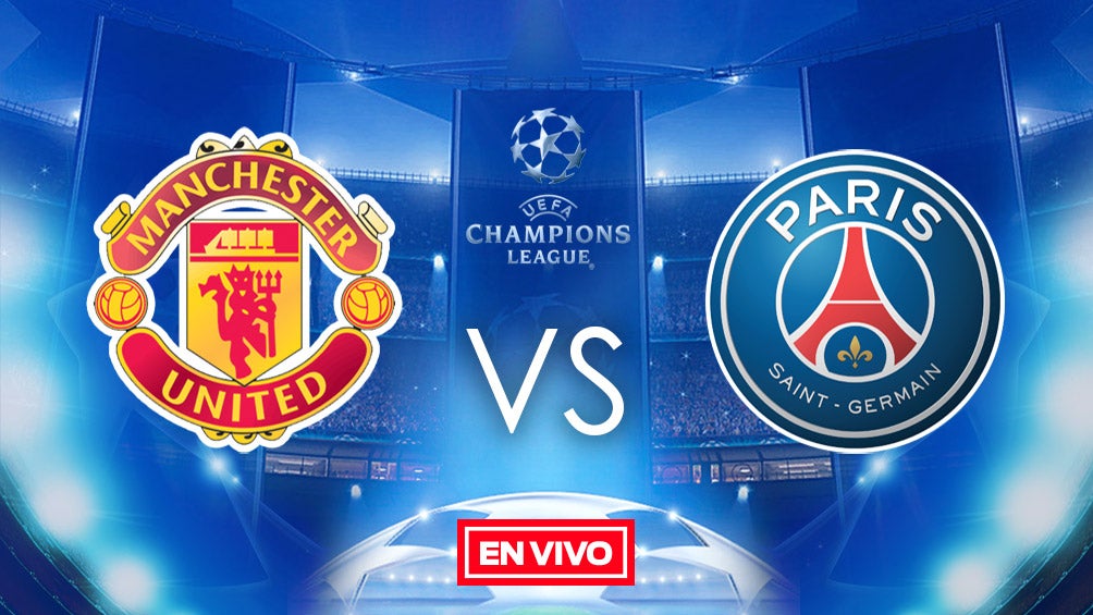 EN VIVO y EN DIRECTO: Manchester United vs PSG