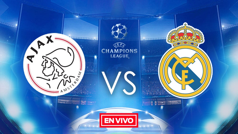 EN VIVO y EN DIRECTO: Ajax vs Real Madrid