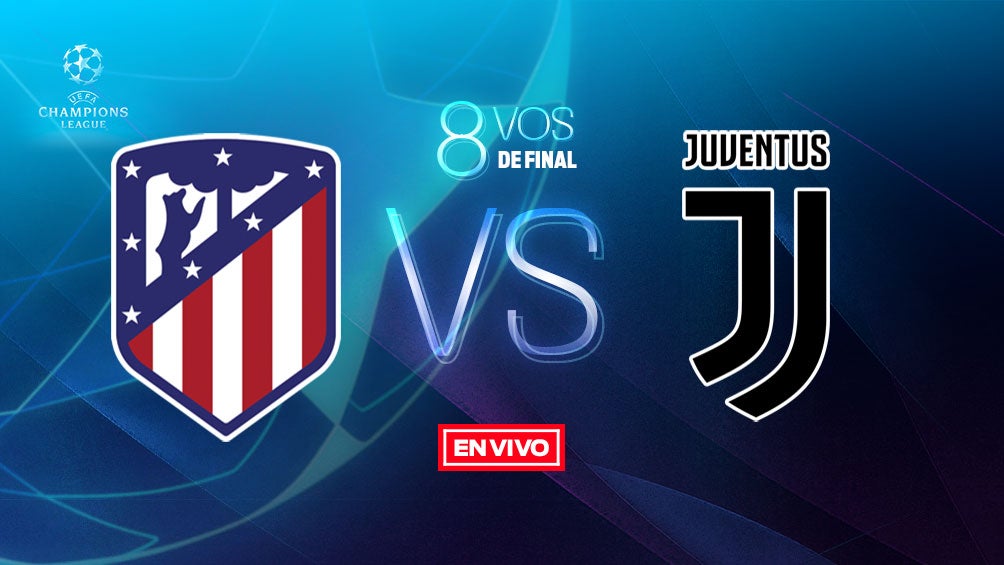 EN VIVO y EN DIRECTO: Atlético de Madrid vs Juventus 