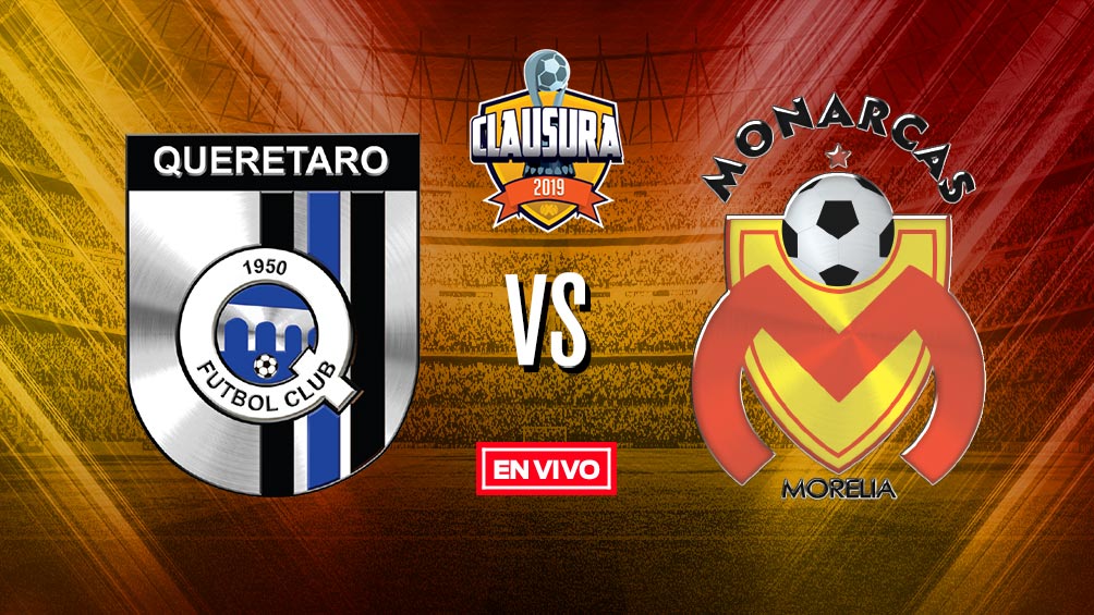 EN VIVO Y EN DIRECTO: Querétaro vs Morelia 