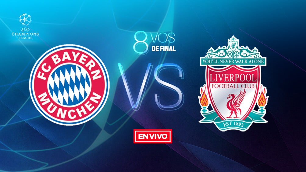 EN VIVO y EN DIRECTO: Bayern Munich vs Liverpool