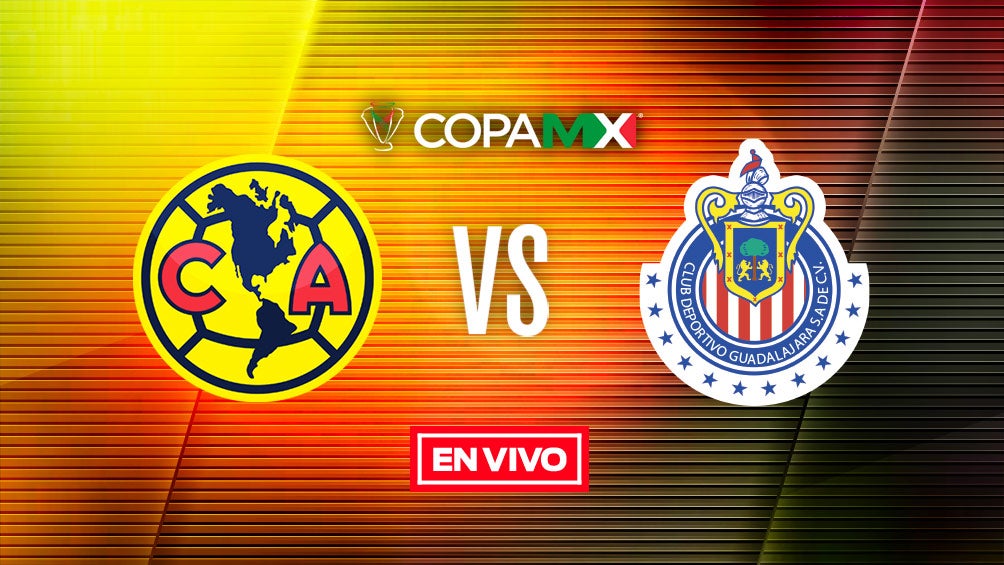 EN VIVO y EN DIRECTO: América vs Chivas