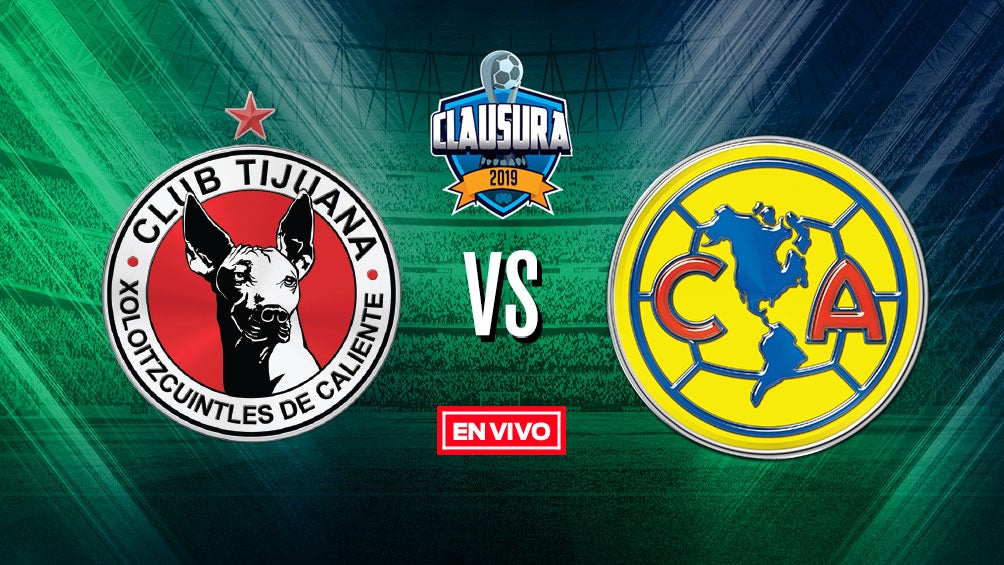 EN VIVO y EN DIRECTO: Tijuana vs América