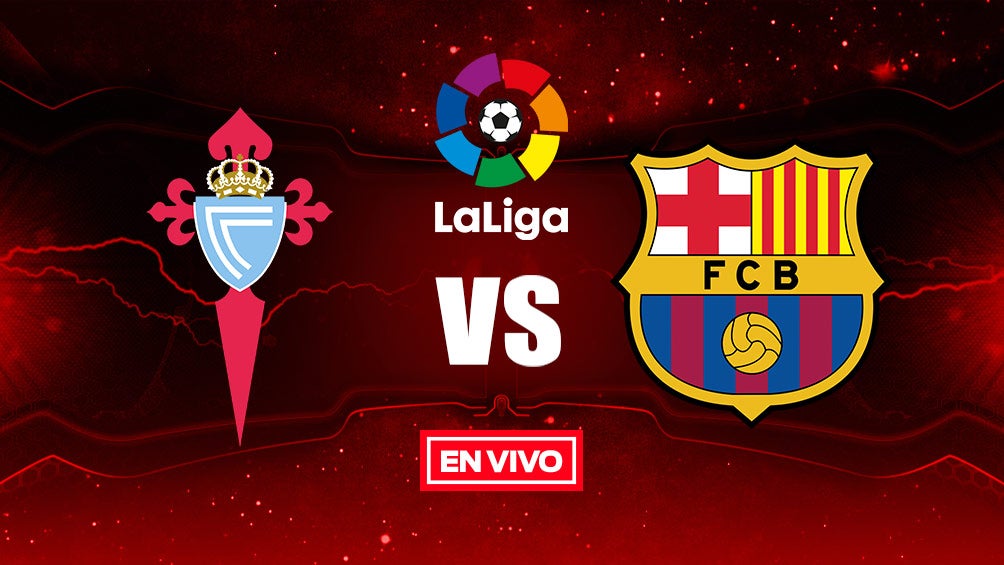 EN VIVO y EN DIRECTO: Celta de Vigo vs Barcelona