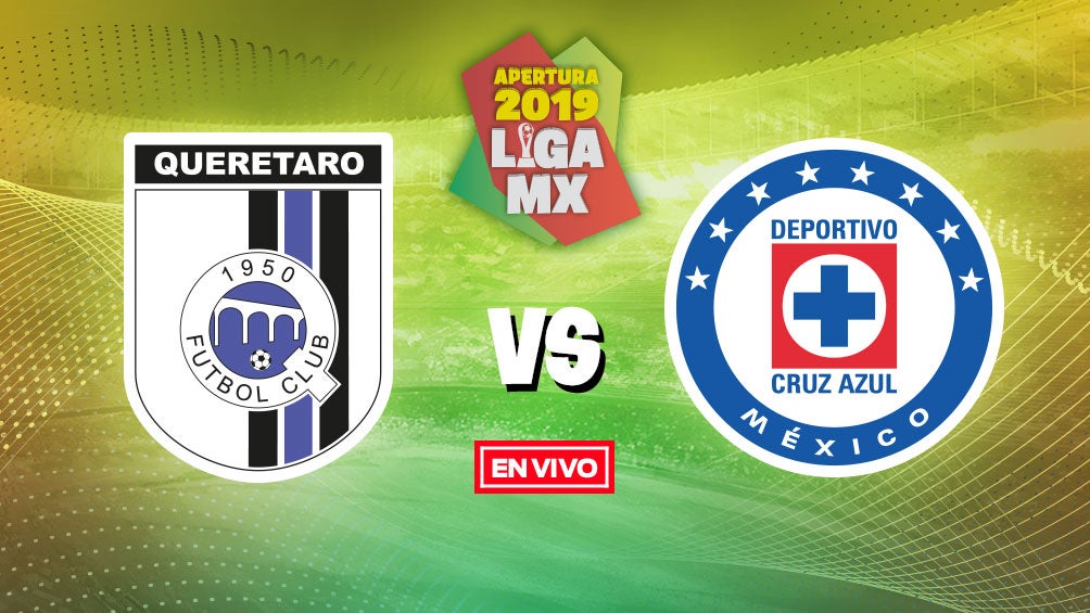 EN VIVO Y EN DIRECTO: Querétaro vs Cruz Azul 