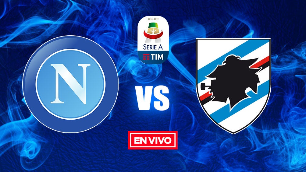 Napoli Vs Sampdoria Serie A En Vivo Y En Directo Jornada 3