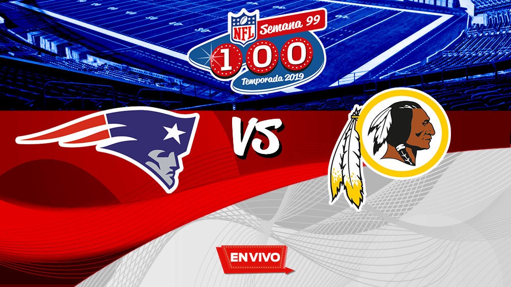 EN VIVO Y EN DIRECTO: Patriots vs Redskins