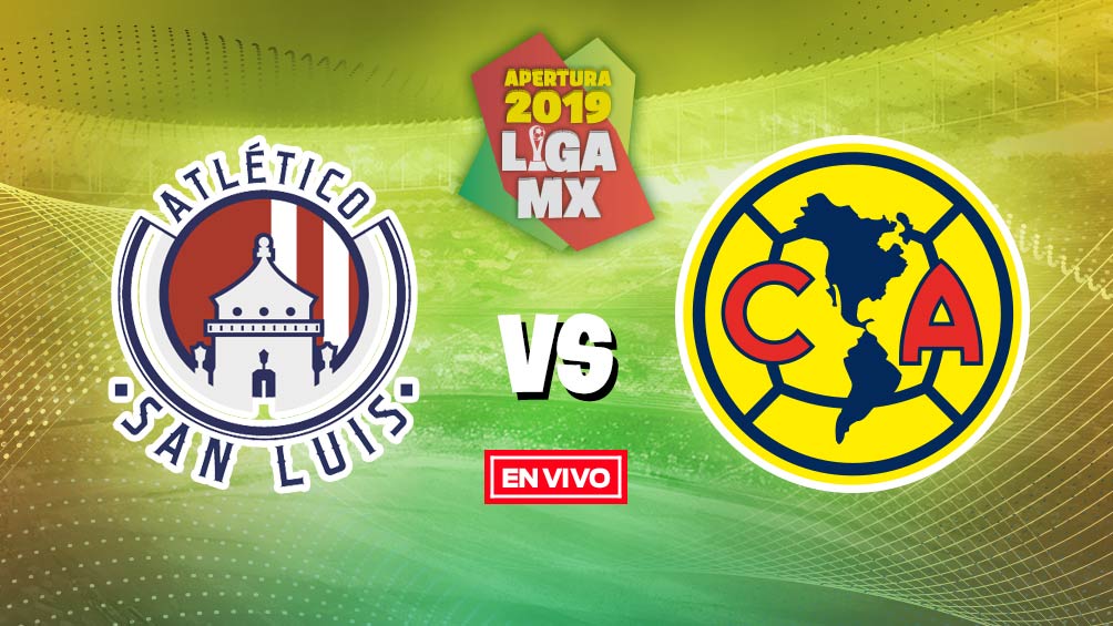 EN VIVO Y EN DIRECTO: Atlético de San Luis vs América