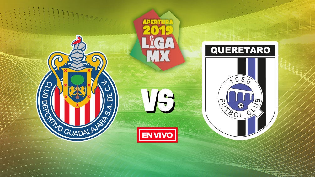 EN VIVO Y EN DIRECTO: Chivas vs Querétaro