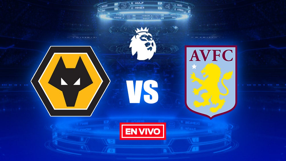 EN VIVO Y EN DIRECTO: Wolves vs Aston Villa