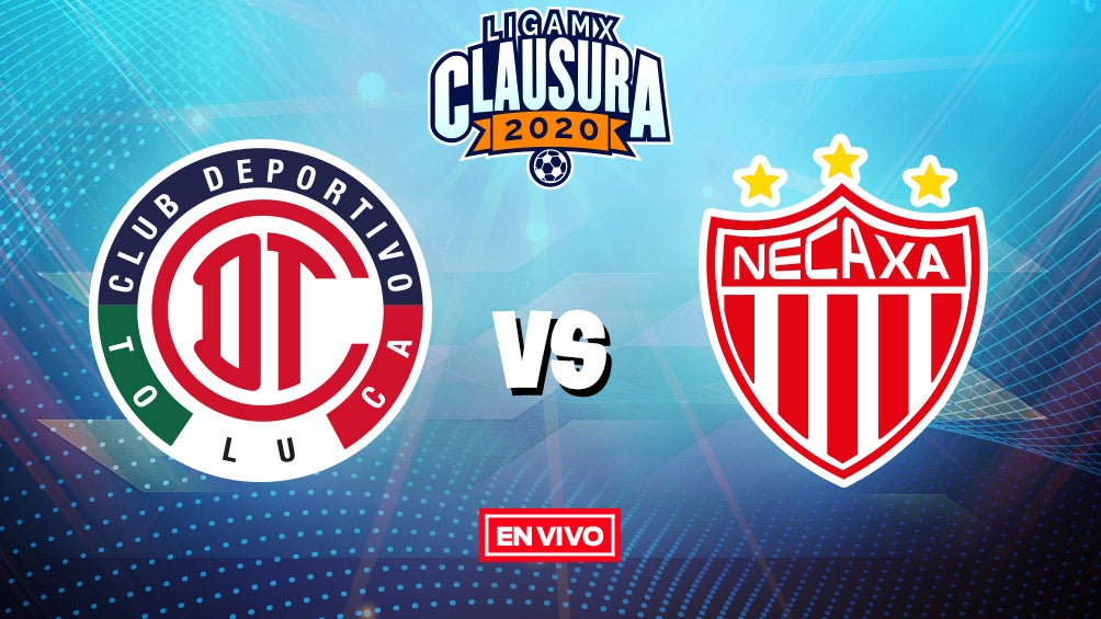 EN VIVO y EN DIRECTO: Toluca vs Necaxa