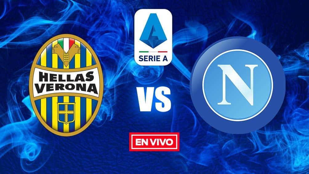 EN VIVO Y EN DIRECTO: Hellas Verona vs Napoli