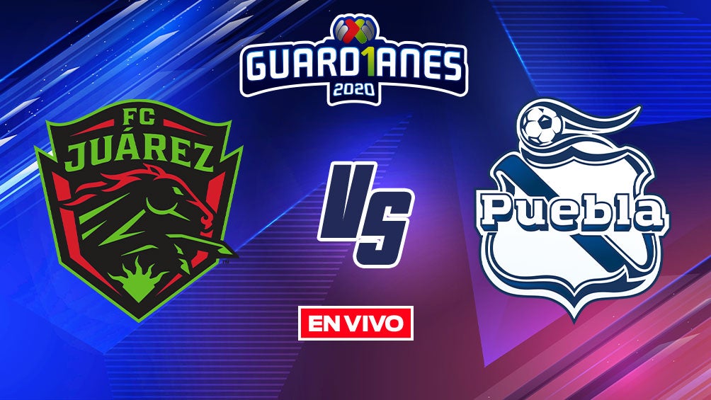 EN VIVO Y EN DIRECTO: Juárez vs Puebla Guardianes 2020 J10