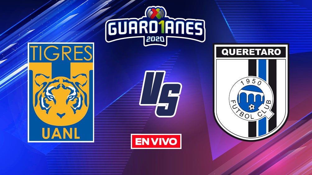 EN VIVO Y EN DIRECTO: Tigres vs Querétaro Guardianes 2020 J11