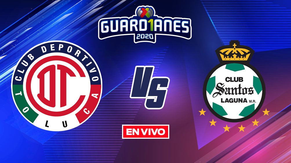 EN VIVO Y EN DIRECTO: Toluca vs Santos Guardianes 2020 J11