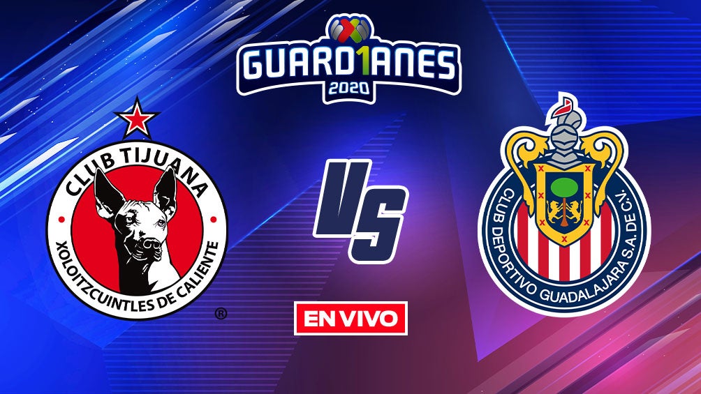 EN VIVO Y EN DIRECTO: Tijuana vs Chivas Apertura 2020 Jornada 13