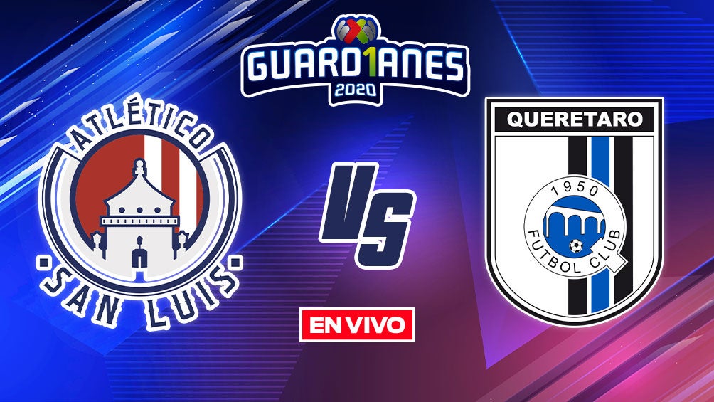 EN VIVO Y EN DIRECTO: Atlético de San Luis vs Querétaro