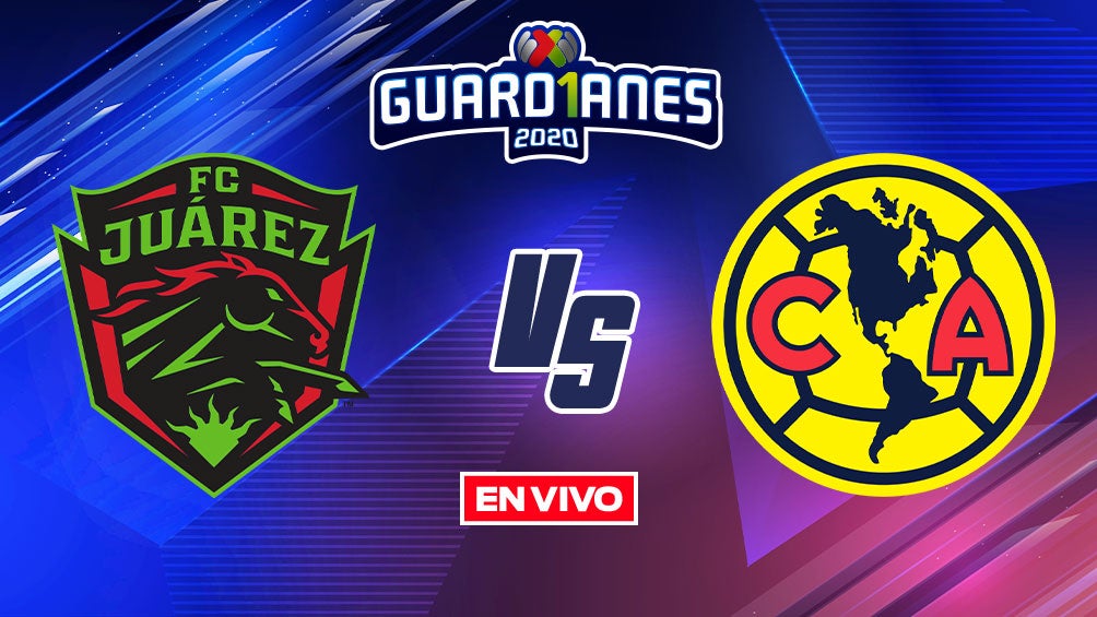 EN VIVO Y EN DIRECTO:  Juárez vs América Guardianes 2020 J17