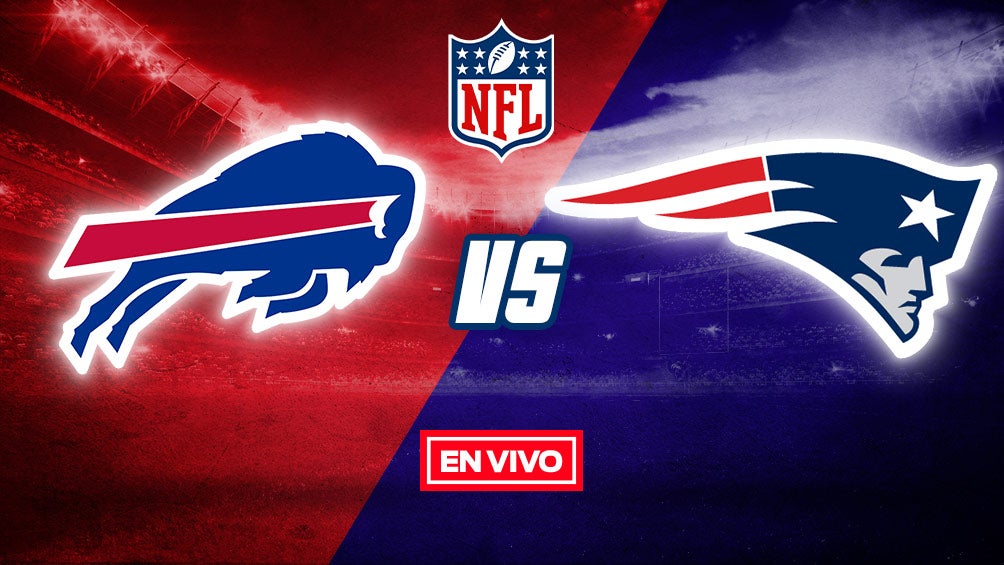 EN VIVO Y EN DIRECTO: Buffalo Bills vs New England Patriots