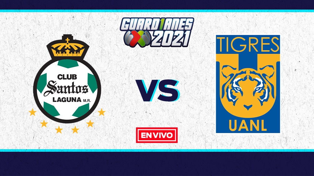 EN VIVO Y EN DIRECTO: Santos vs Tigres Guardianes 2021 Jornada 2