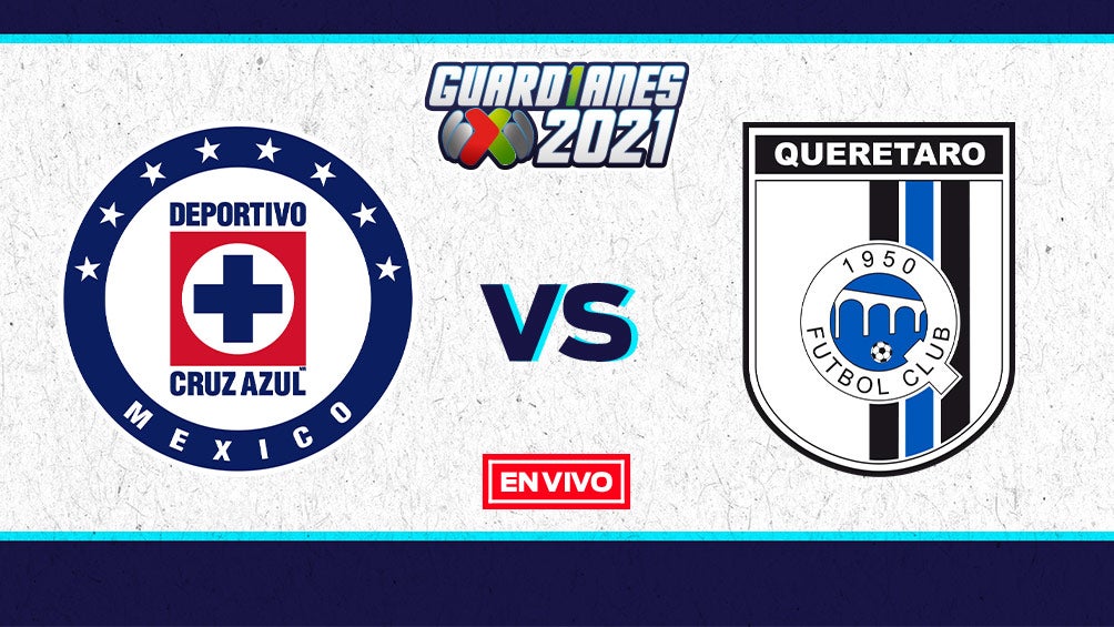 EN VIVO Y EN DIRECTO: Cruz Azul vs Querétaro Guardianes 2021 J4