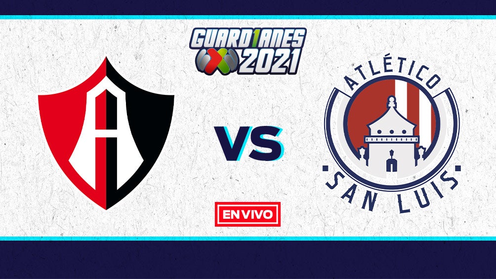 EN VIVO Y EN DIRECTO: Atlas vs San Luis Guardianes 2021 J9