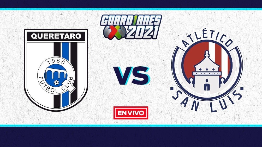 EN VIVO Y EN DIRECTO: Querétaro vs Atlético San Luis