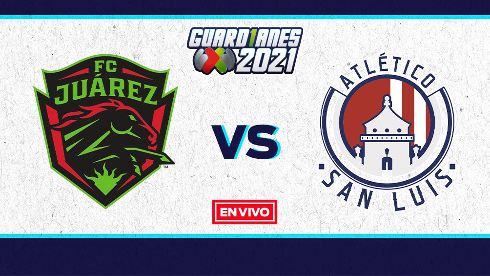 EN VIVO Y EN DIRECTO: Juárez vs Atlético de San Luis