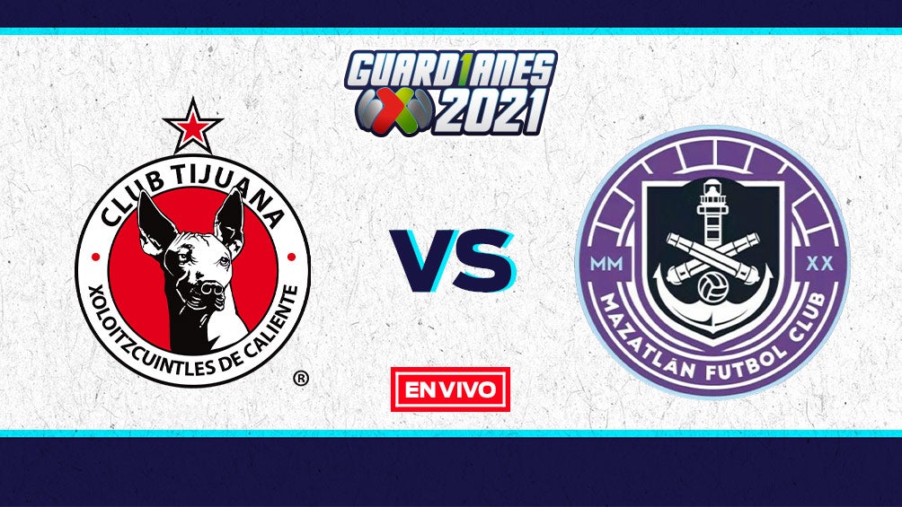 EN VIVO Y EN DIRECTO: Xolos vs Mazatlán