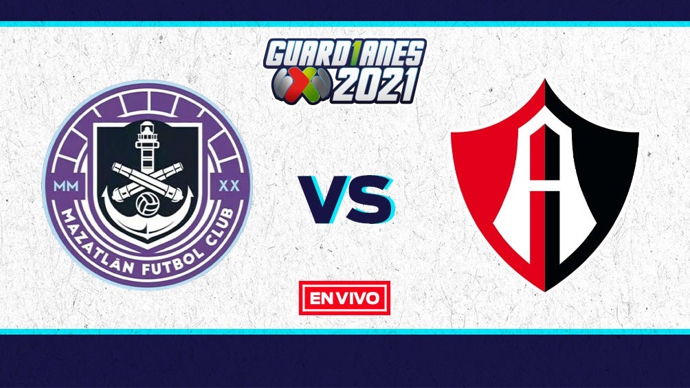 EN VIVO Y EN DIRECTO: Mazatlán vs Atlas