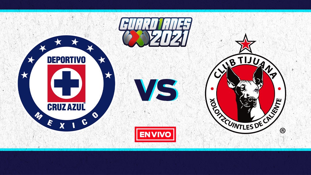 EN VIVO Y EN DIRECTO: Cruz Azul vs Tijuana Guardianes 2021 J17