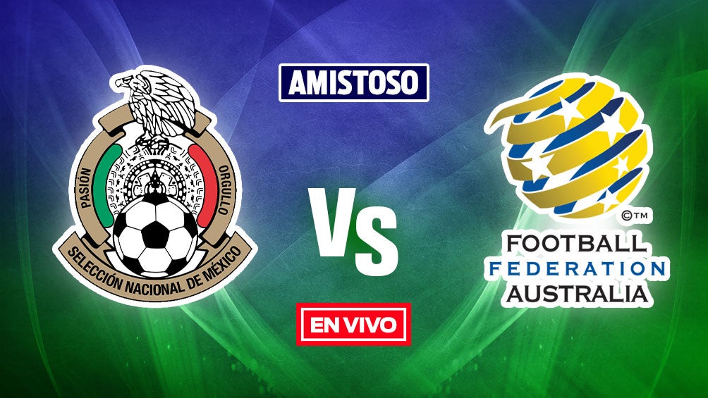 México vs Australia Amistoso Sub 23 EN VIVO