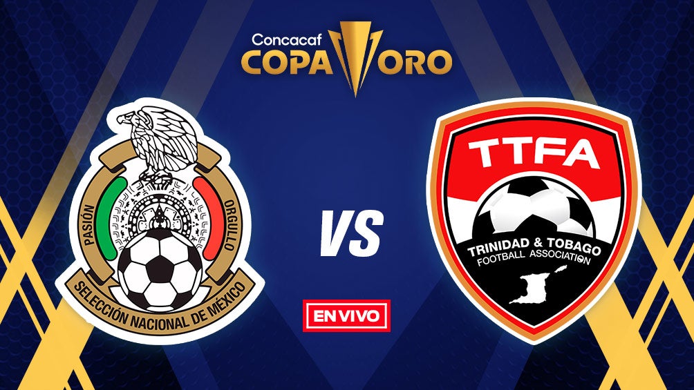 México vs Trinidad y Tobago Copa Oro EN VIVO Fase de Grupos