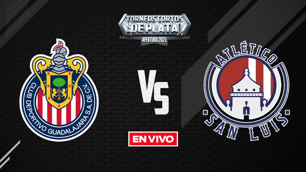 EN VIVO Y EN DIRECTO: Chivas vs Atlético de San Luis Apertura 2021 J1