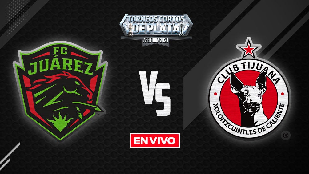 EN VIVO Y EN DIRECTO: Juárez vs Tijuana