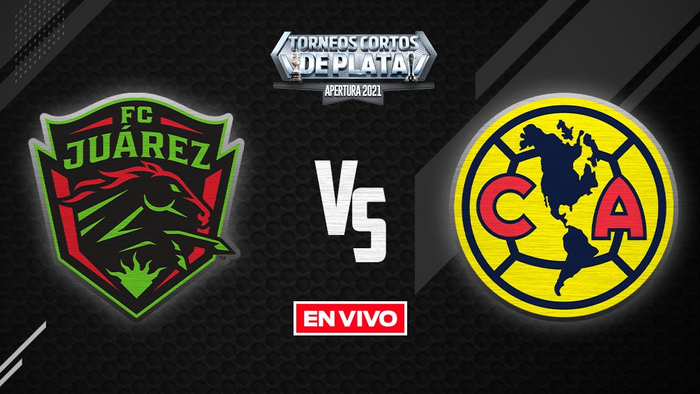 EN VIVO Y EN DIRECTO: FC Juárez vs América