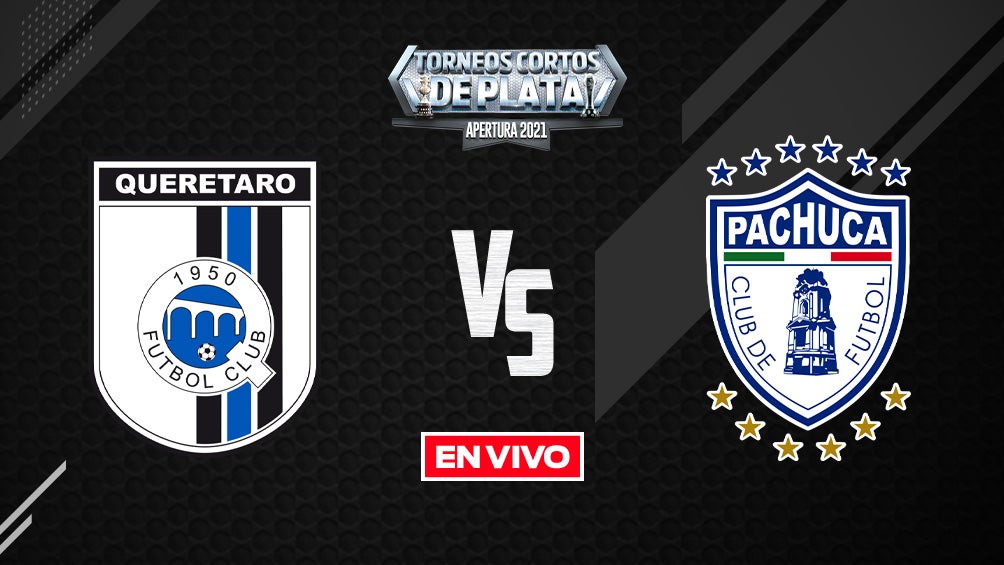 EN VIVO Y EN DIRECTO: Querétaro vs Pachuca Liga MX Apertura 2021 J6