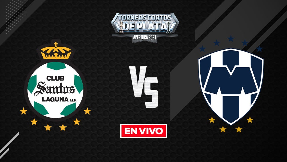 EN VIVO Y EN DIRECTO: Santos vs Monterrey Liga MX Apertura 2021 J10