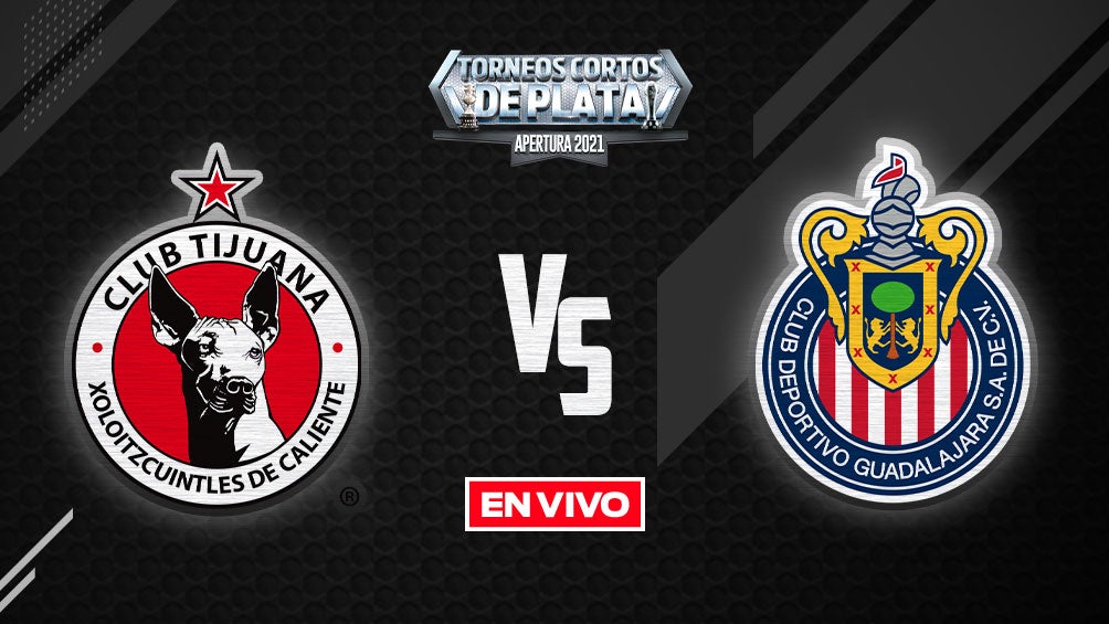 EN VIVO Y EN DIRECTO: Xolos vs Chivas