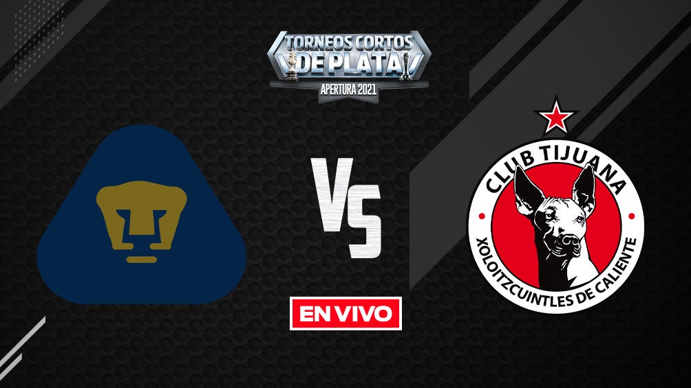 EN VIVO Y EN DIRECTO: Pumas vs Tijuana Apertura 2021 Jornada 15