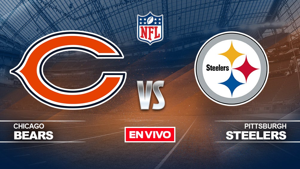 EN VIVO Y EN DIRECTO: Chicago Bears vs Pittsburgh Steelers