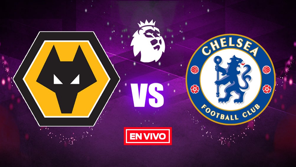 EN VIVO Y EN DIRECTO: Wolverhampton vs Chelsea Premier League J18